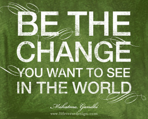 Be The Change Gandhi Quote as Subway Art by Life Verse Design